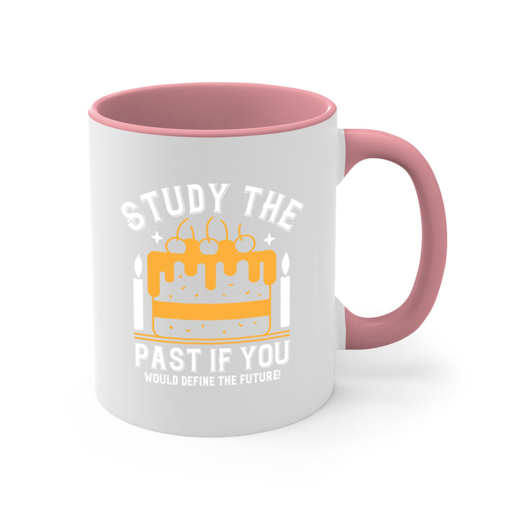 Study the past if you would define the future Style 41#- birthday-Mug / Coffee Cup