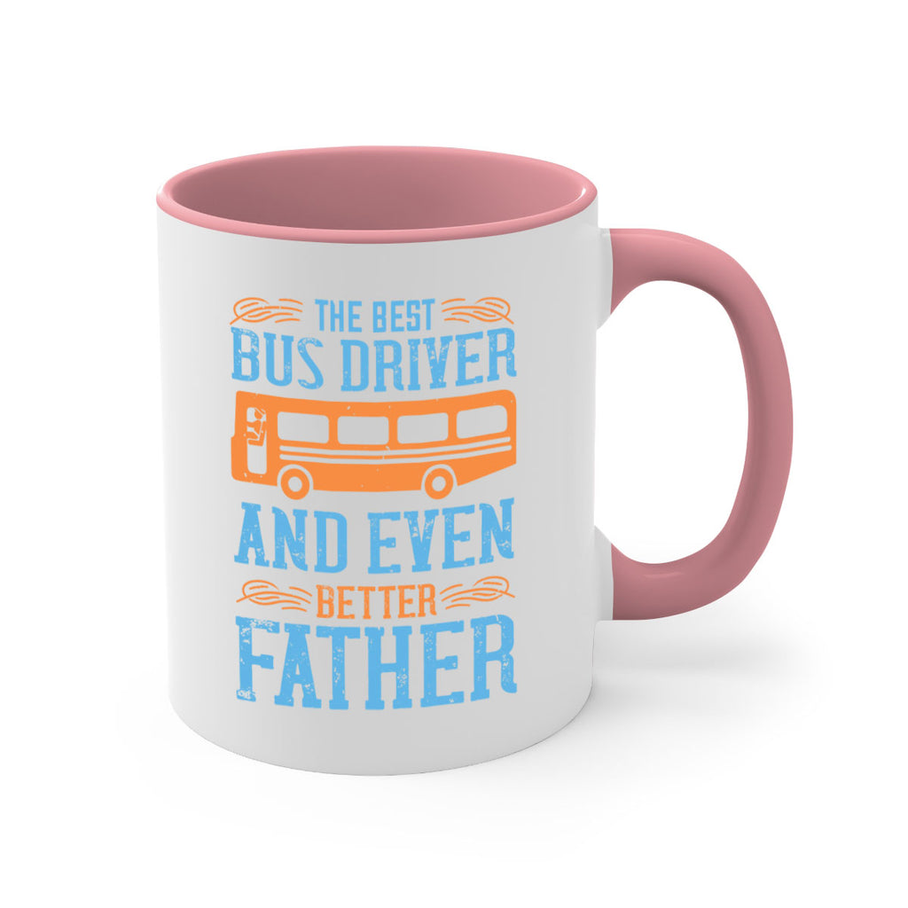 THE BEST BUS DRIVER AND EVEN BETTER FATHER Style 13#- bus driver-Mug / Coffee Cup