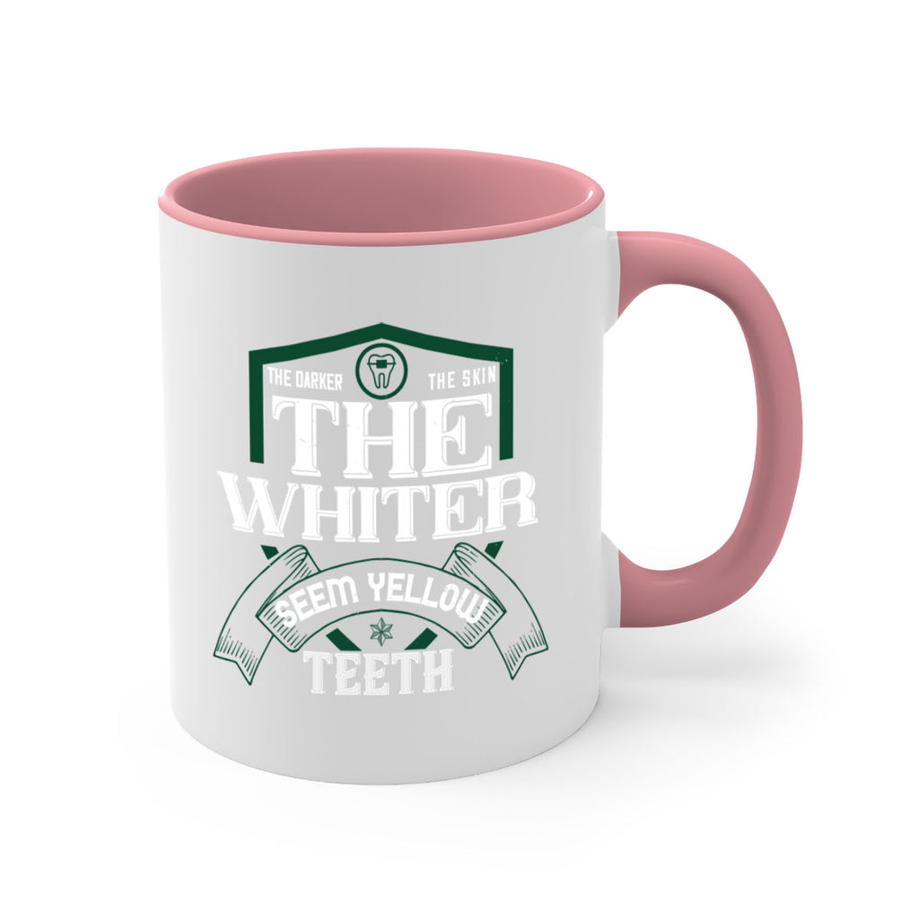 The darker the skin the whiter seem yellow teeth Style 16#- dentist-Mug / Coffee Cup