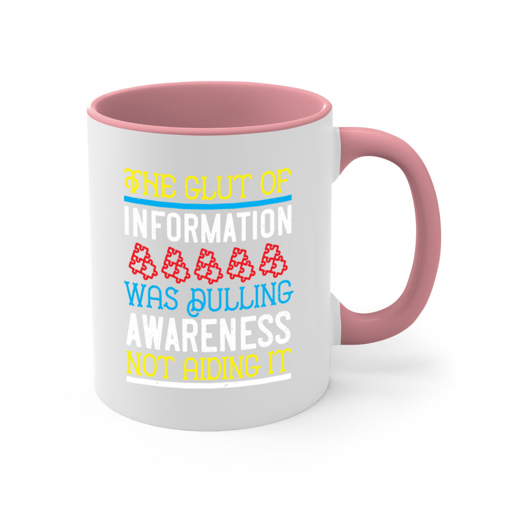 The glut of information was dulling awareness not aiding it Style 21#- Self awareness-Mug / Coffee Cup