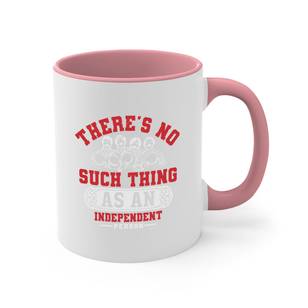 There is no such thing as an independent Style 40#- 4th Of July-Mug / Coffee Cup