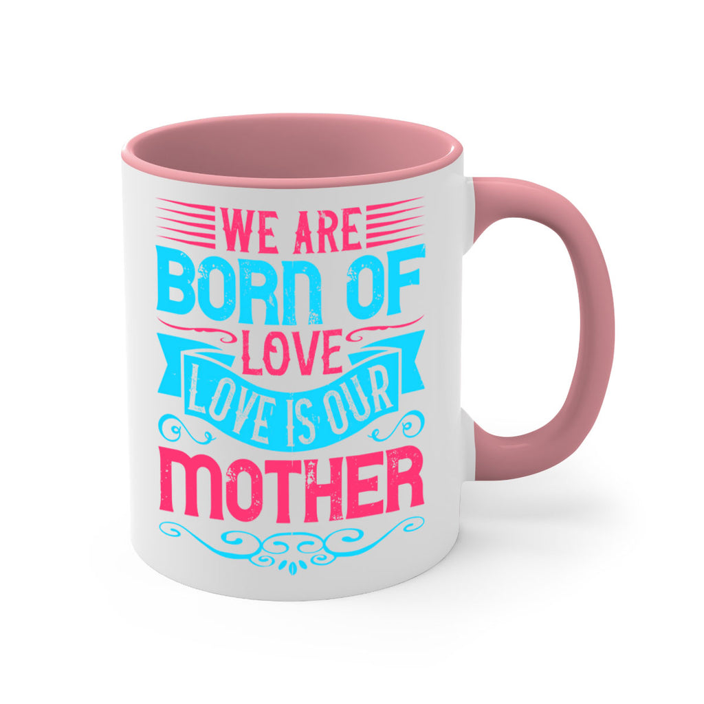 We are born of love Love is our mother Style 13#- Dog-Mug / Coffee Cup