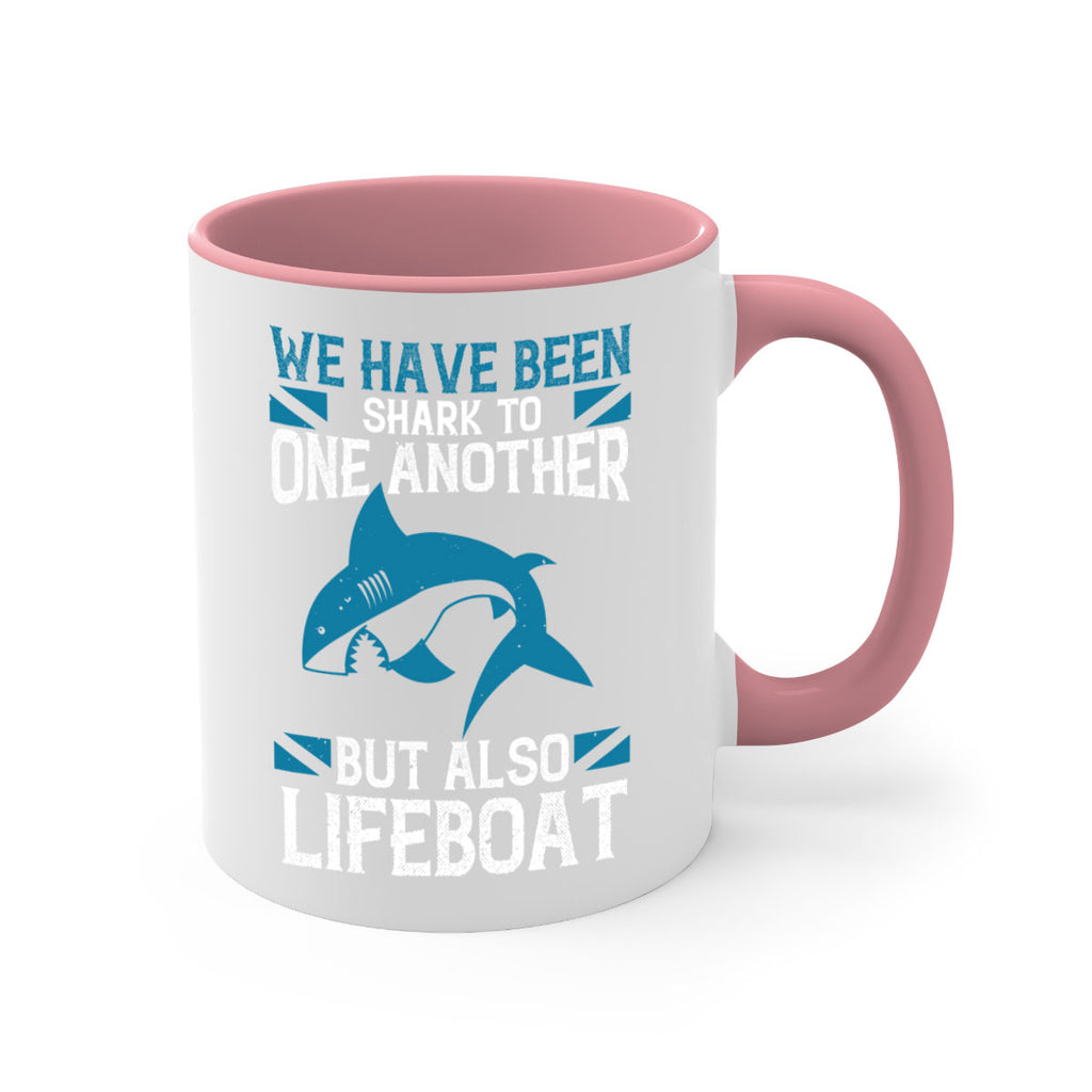 We have been shark to one another but also lifeboat Style 6#- Shark-Fish-Mug / Coffee Cup