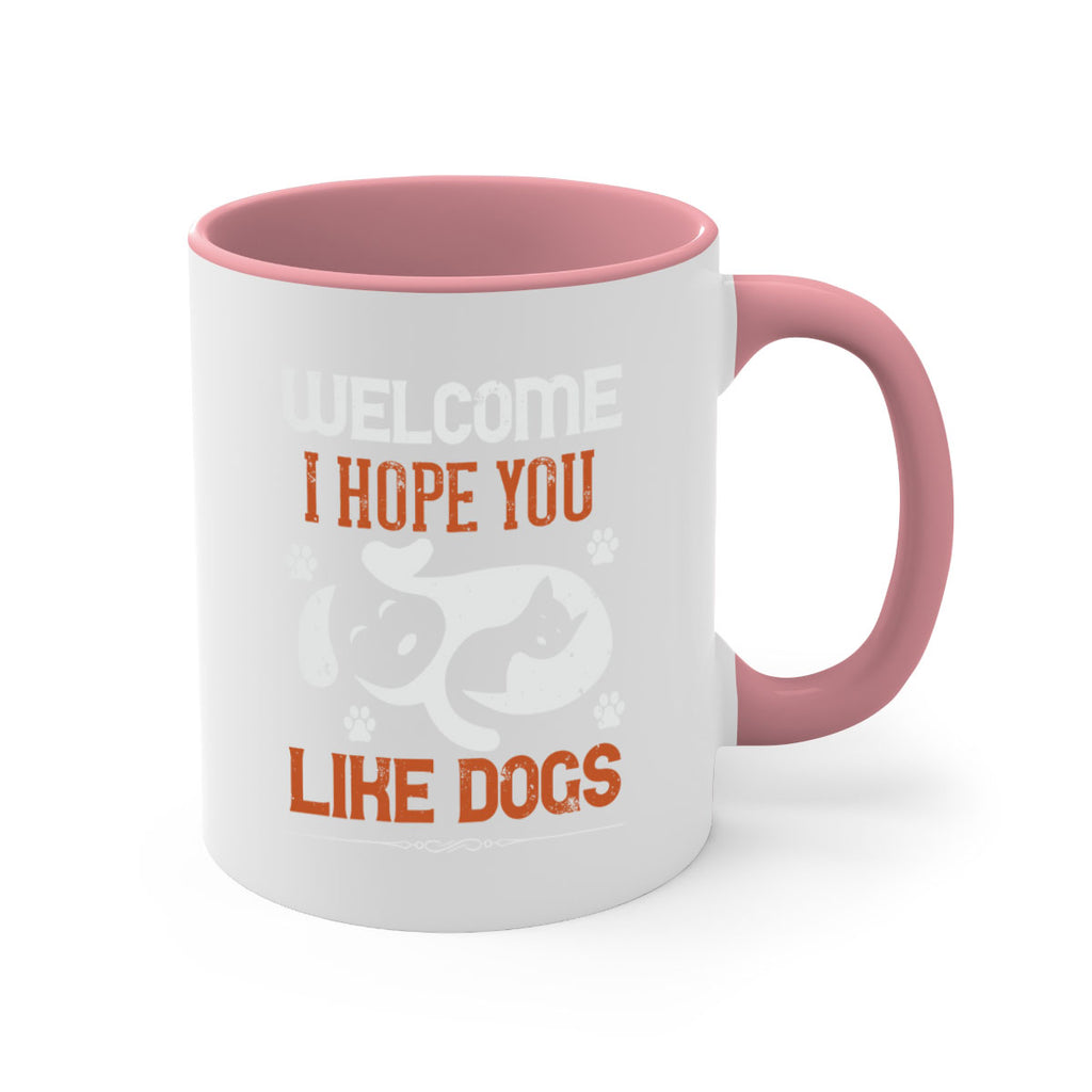 Welcome I Hope You Like Dogs Style 143#- Dog-Mug / Coffee Cup