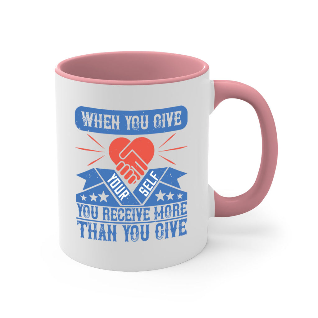 When you give yourself you receive more than you give Style 8#-Volunteer-Mug / Coffee Cup