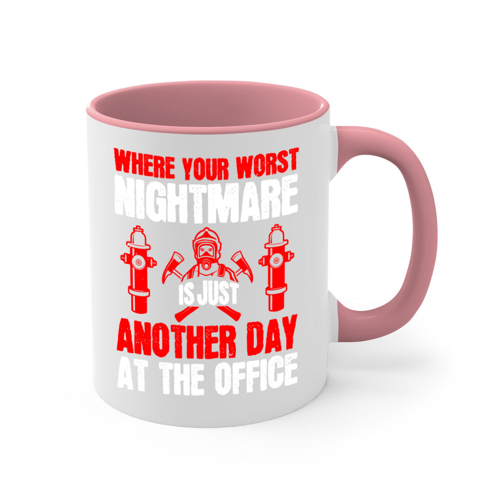 Where your worst nightmare is just another day at the office Style 4#- fire fighter-Mug / Coffee Cup