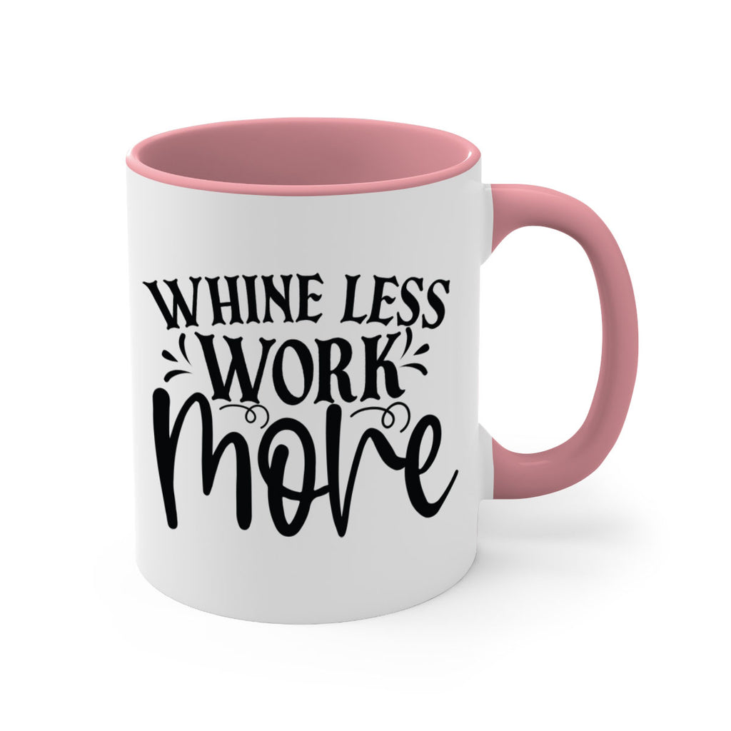 Whine less work more Style 64#- motivation-Mug / Coffee Cup
