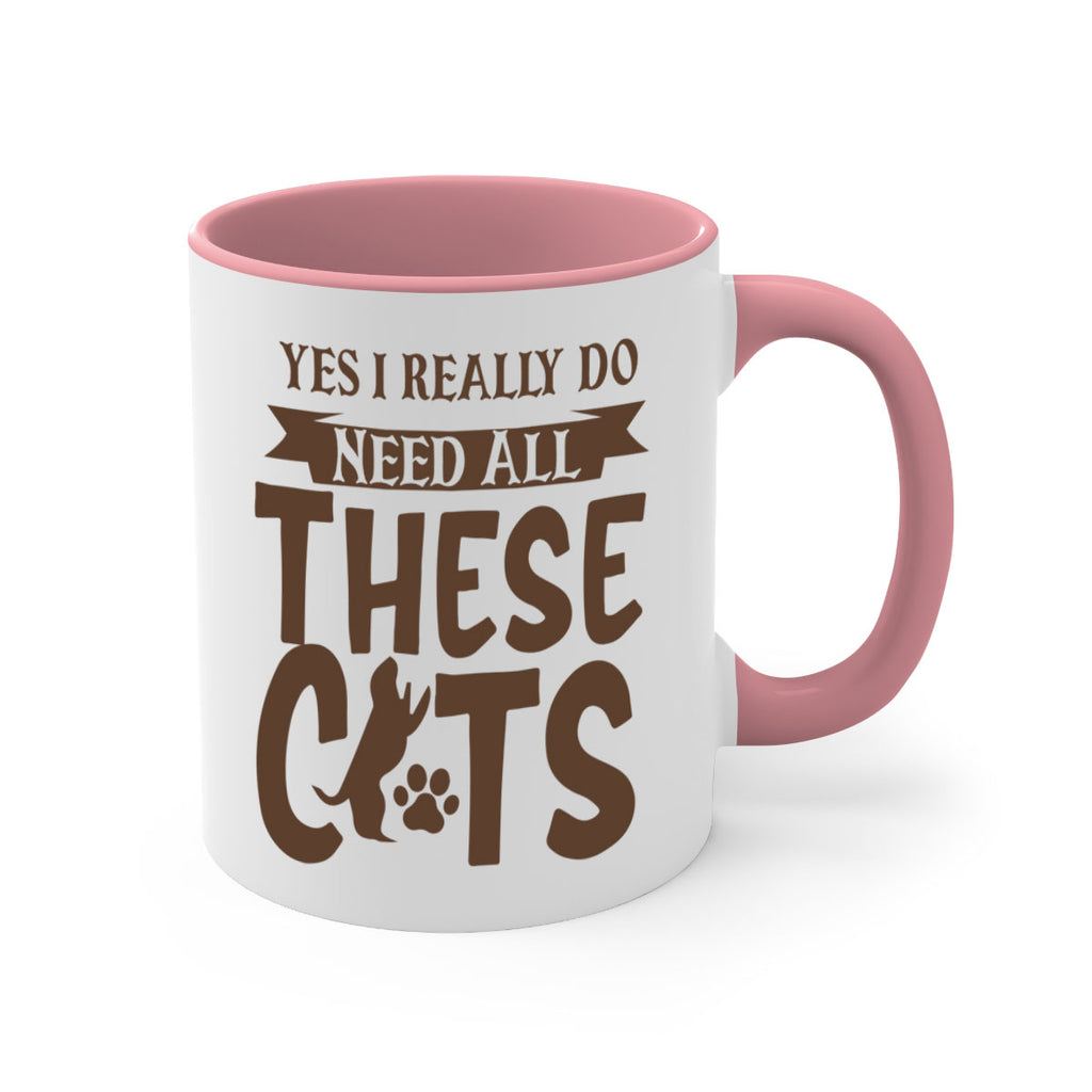 Yes I Really Do Need All These Cats Style 25#- cat-Mug / Coffee Cup