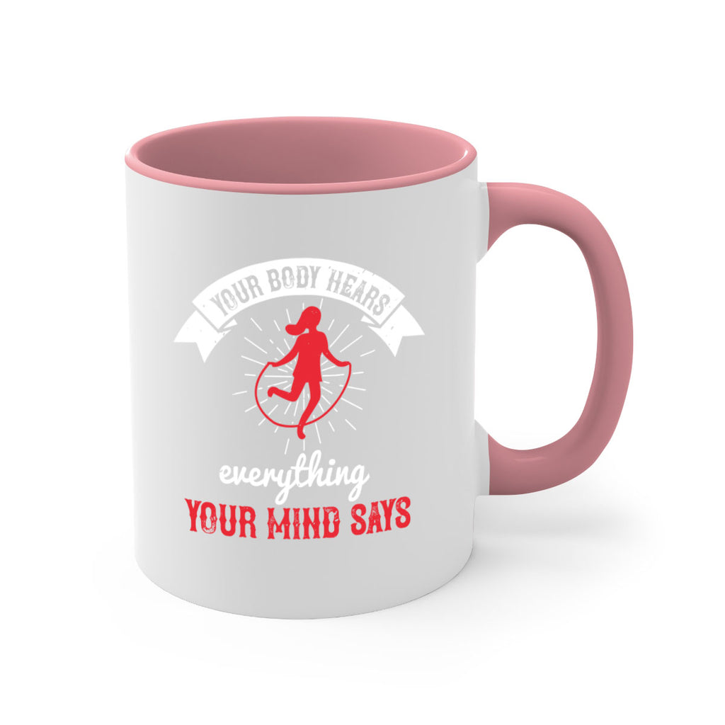 Your body hears everything your mind says Style 5#- World Health-Mug / Coffee Cup