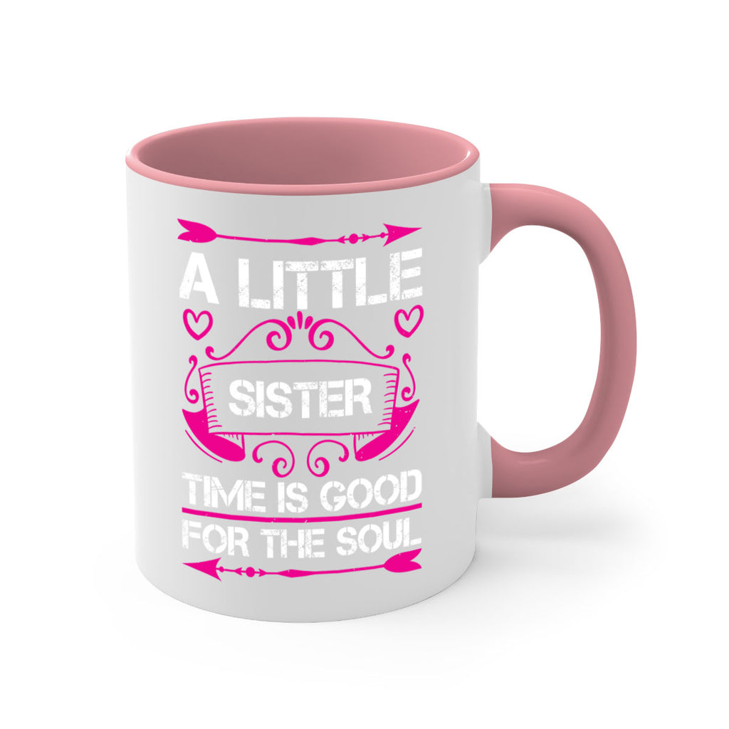 a little sister time is good for the soul 50#- sister-Mug / Coffee Cup