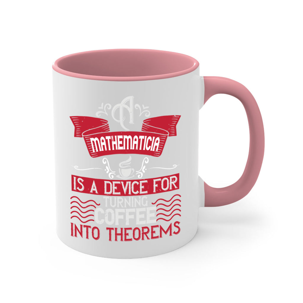 a mathematician is a device for turning coffee into theorems 270#- coffee-Mug / Coffee Cup