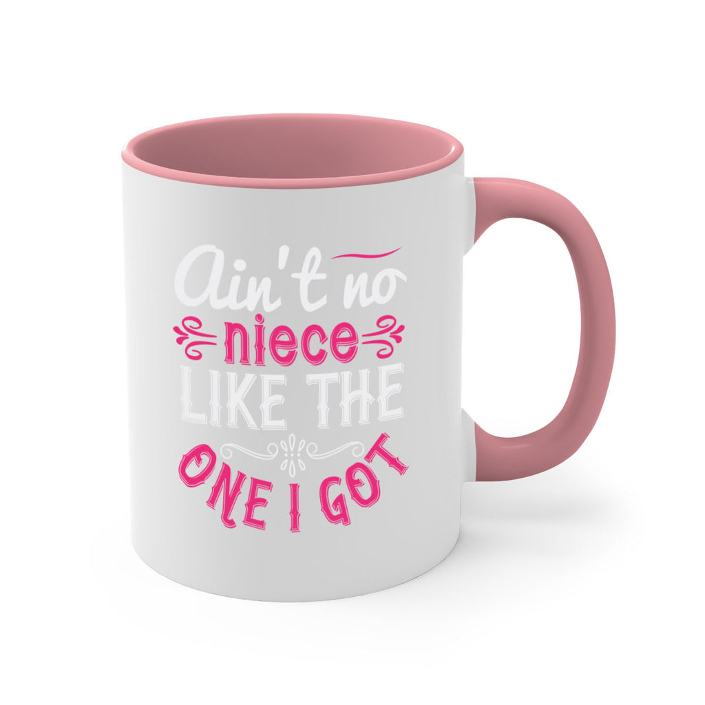 ain’t no niece like the one I got Style 10#- aunt-Mug / Coffee Cup