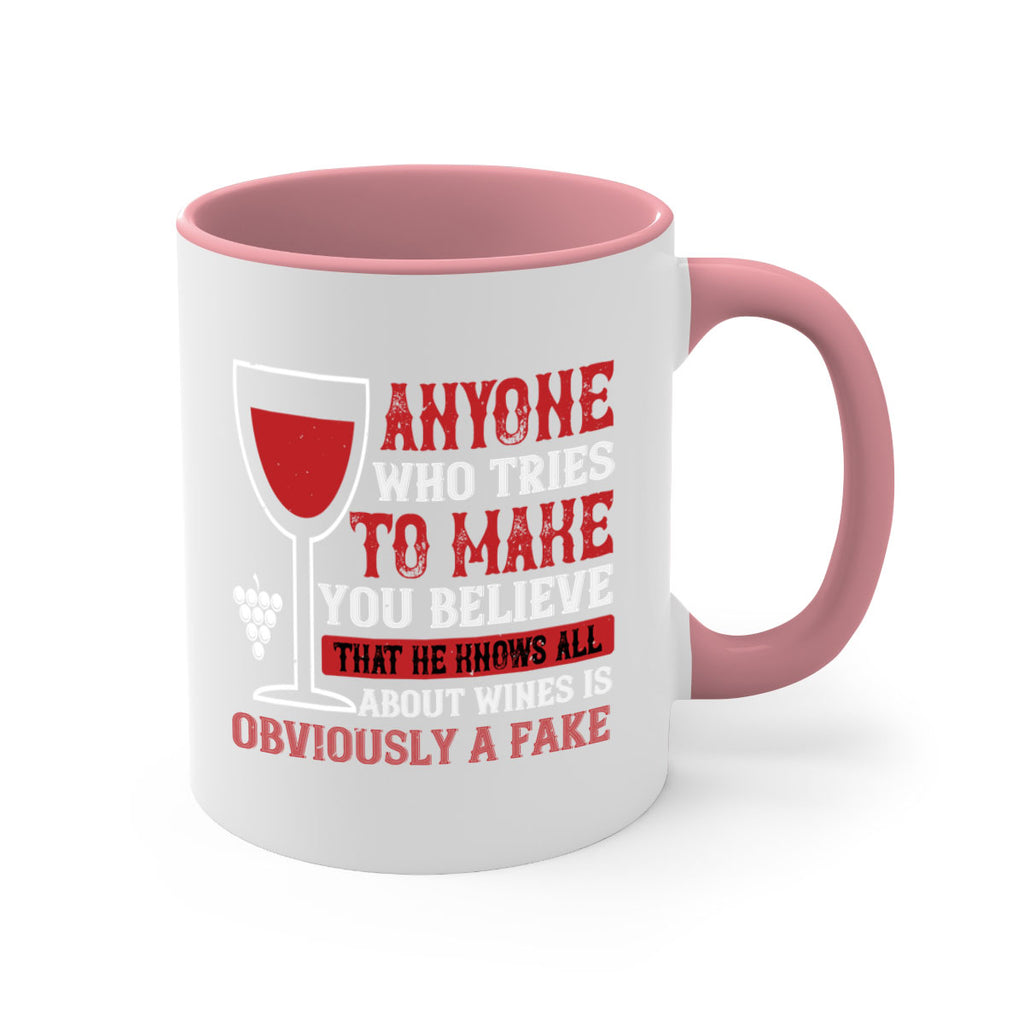 anyone who tries to make you believe that he knows all 91#- wine-Mug / Coffee Cup