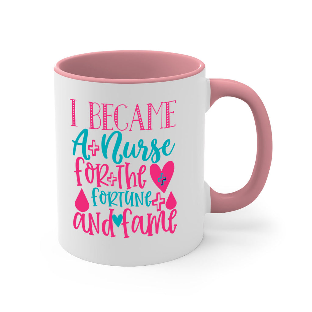 became a nurse for the fortune and fame Style Style 220#- nurse-Mug / Coffee Cup