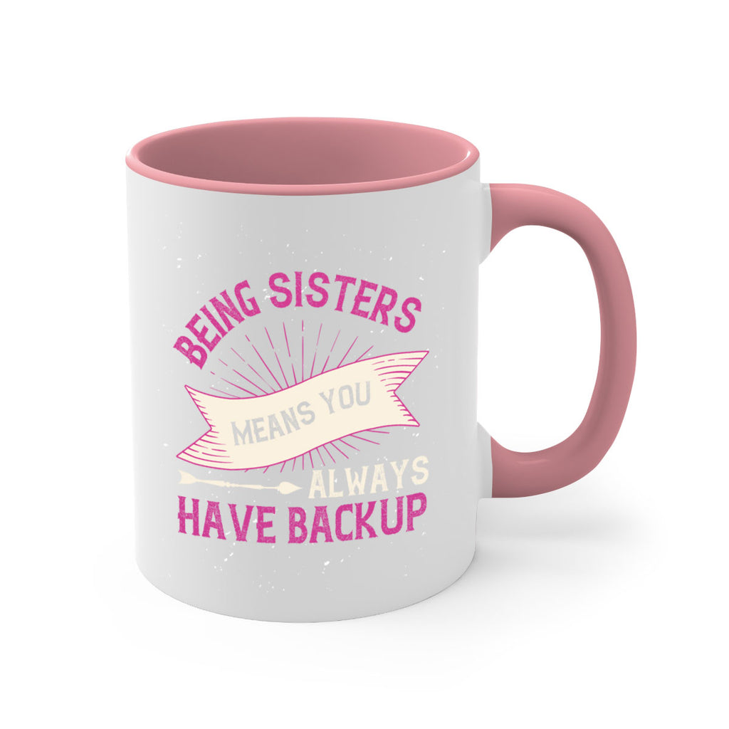 being sisters means you always have backup 35#- sister-Mug / Coffee Cup