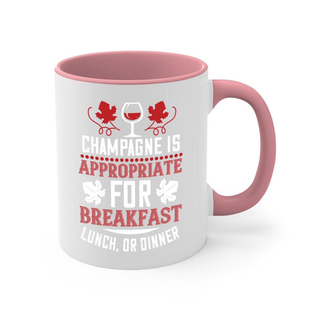 champagne is appropriate for breakfast 89#- wine-Mug / Coffee Cup