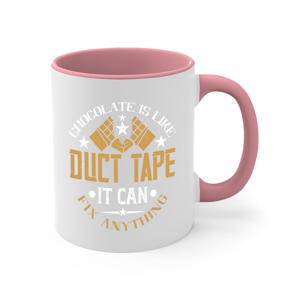 chocolate is like duct tape it can fix anything 46#- chocolate-Mug / Coffee Cup