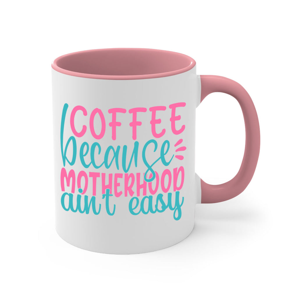 coffee becasue motherhood aint easy 249#- coffee-Mug / Coffee Cup