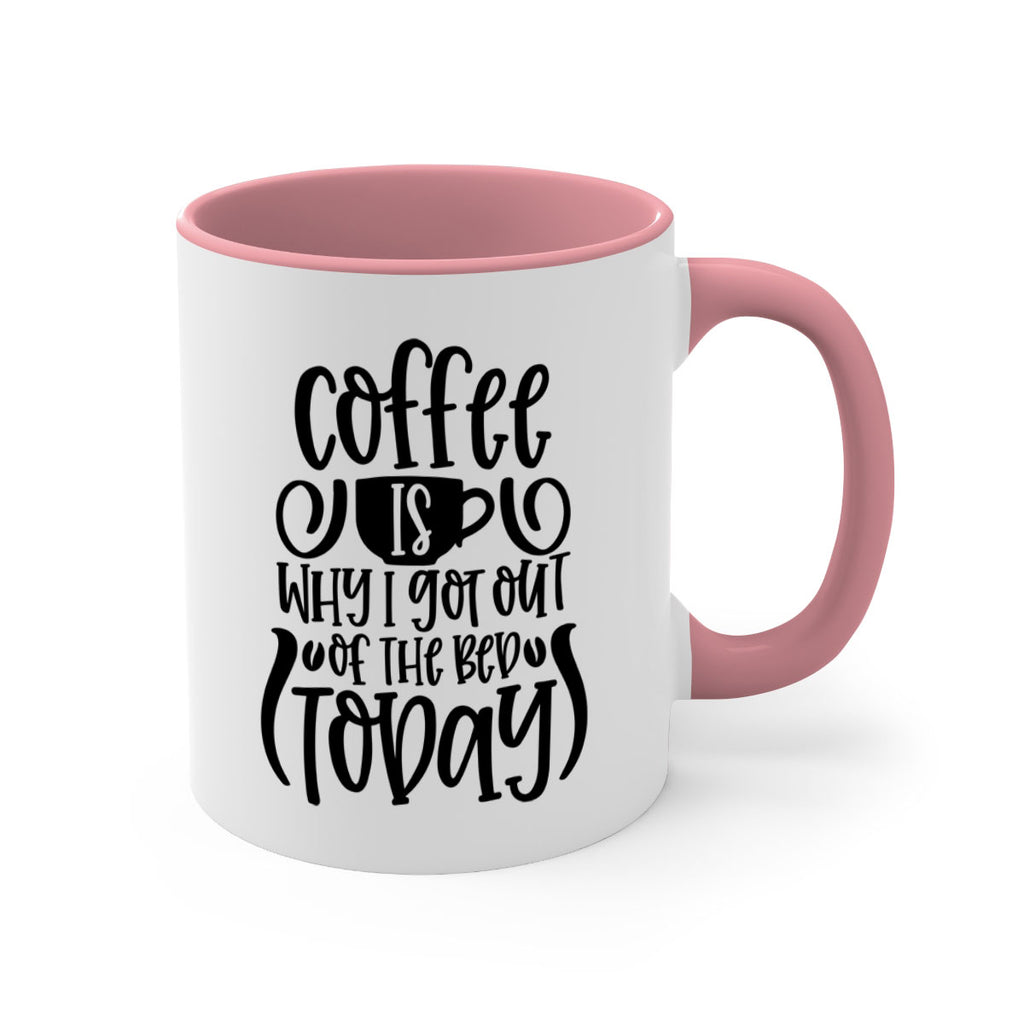 coffee is why i got out of the bed today 150#- coffee-Mug / Coffee Cup