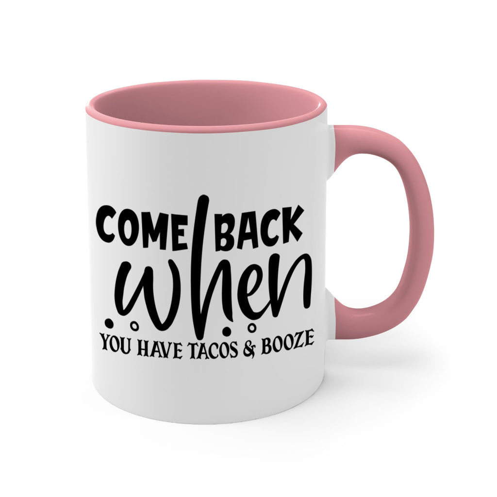 come back when you have tacos booze 84#- home-Mug / Coffee Cup