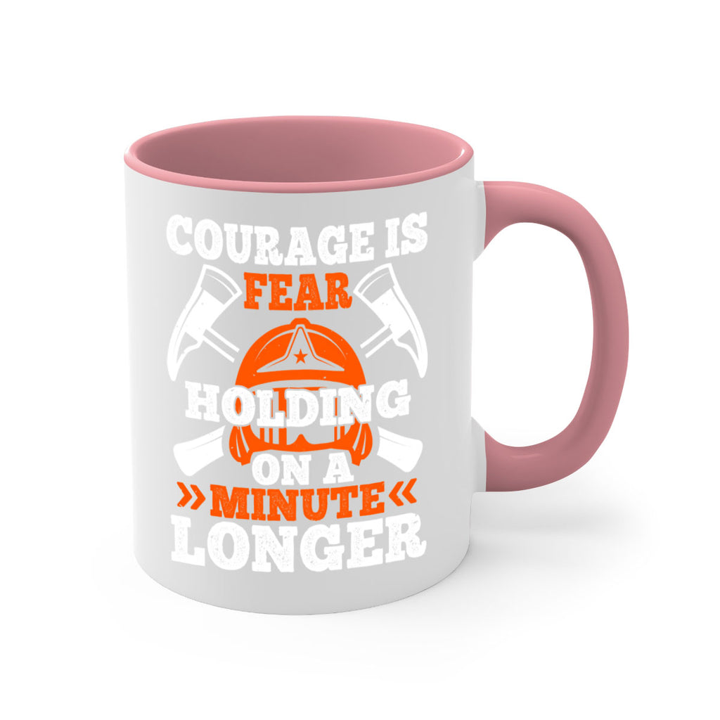 courager is fear holding on a minute longer Style 85#- fire fighter-Mug / Coffee Cup