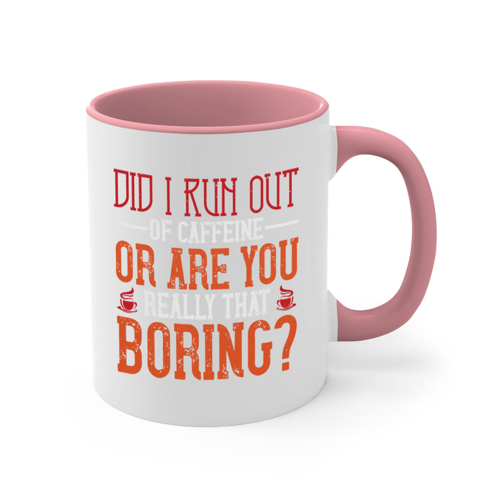 did i run out of caffeine or are you really that boring 271#- coffee-Mug / Coffee Cup