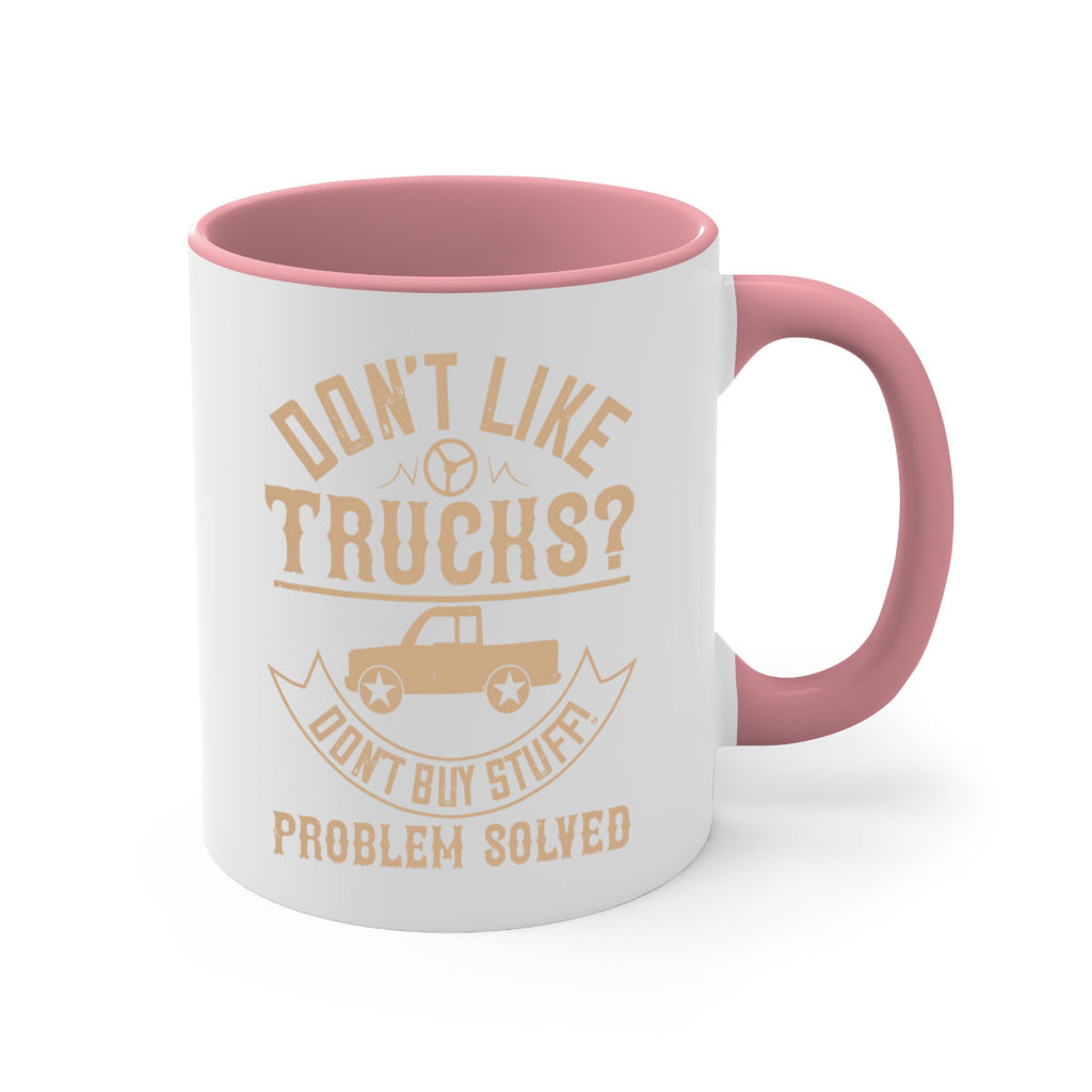 dont like truck dont buy stuff problem solved Style 6#- truck driver-Mug / Coffee Cup