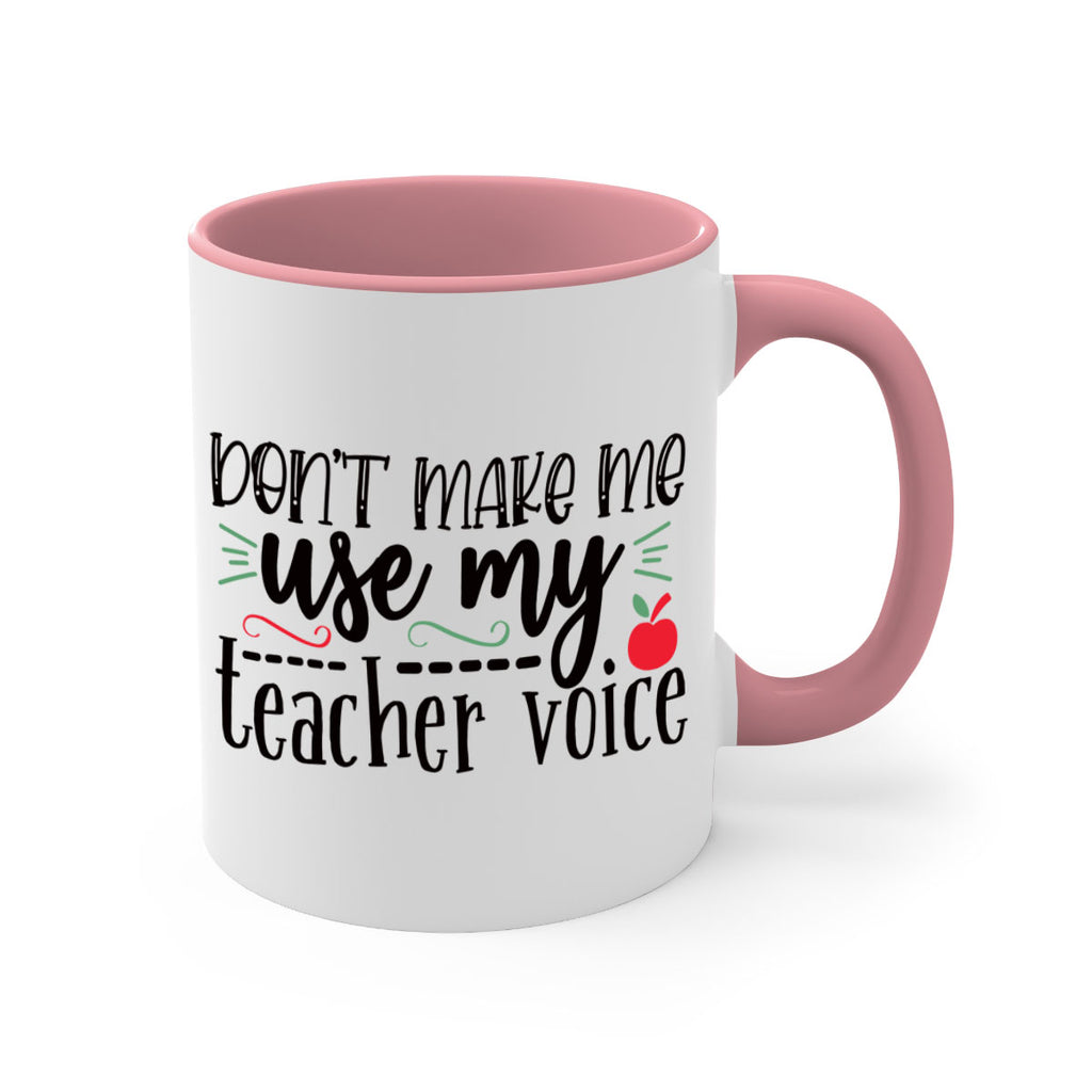 dont make me use my teacher voice Style 117#- teacher-Mug / Coffee Cup