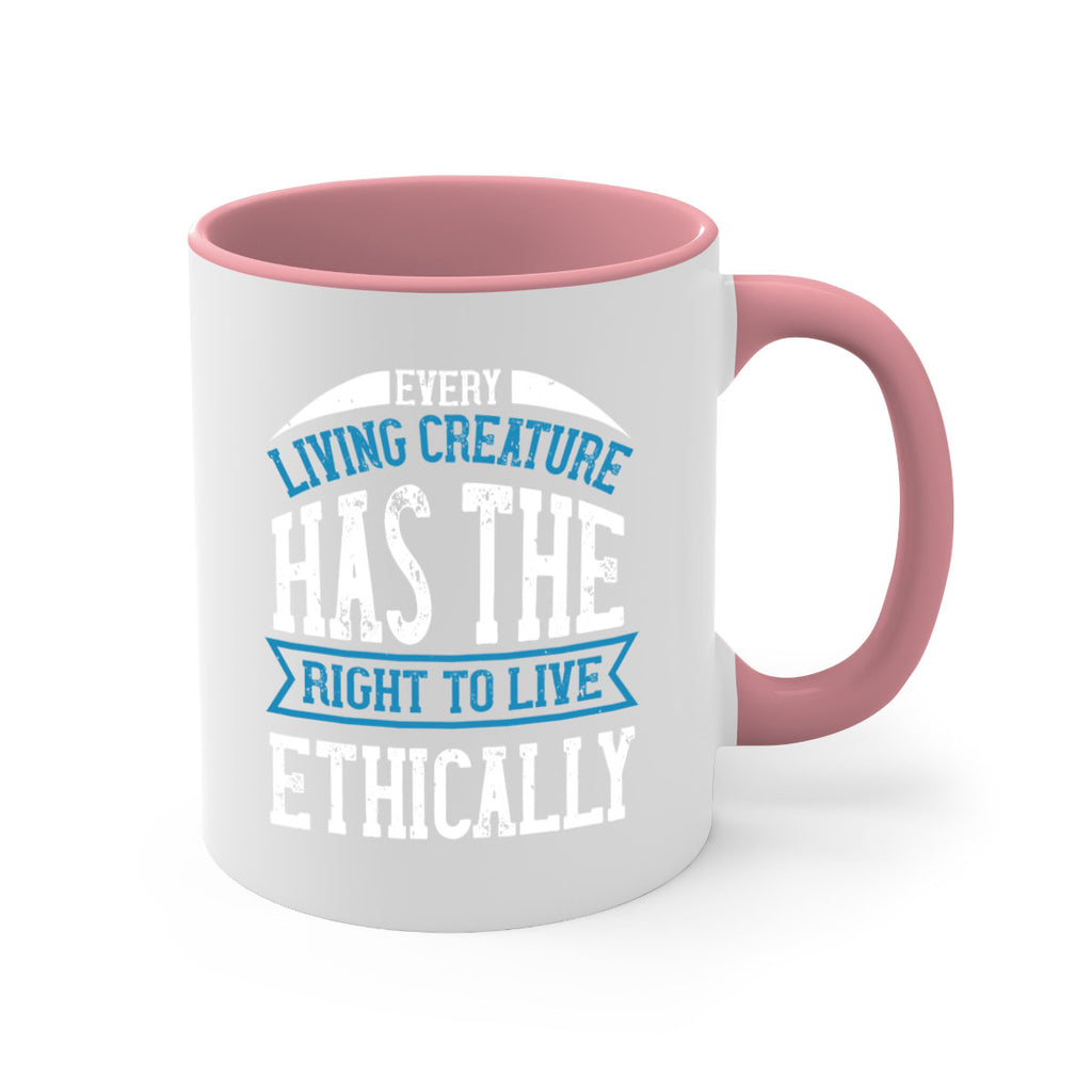 every living creature has the right to live ethically 61#- vegan-Mug / Coffee Cup