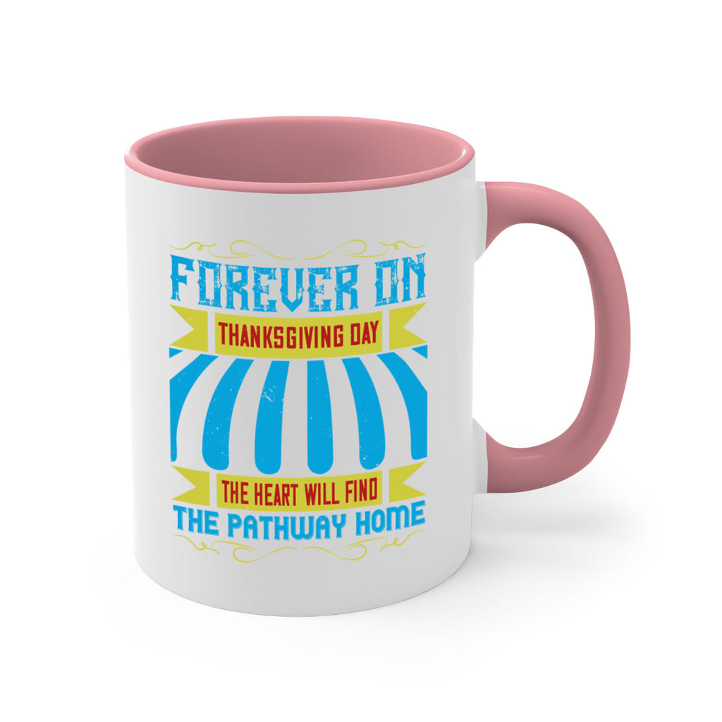 forever on thanksgiving day the heart will find the pathway home 46#- thanksgiving-Mug / Coffee Cup