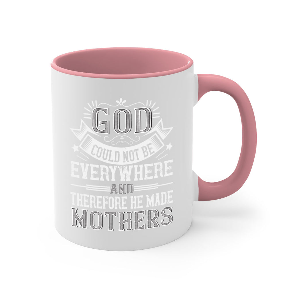 god could not be everywhere and therefore he made mothers 177#- mom-Mug / Coffee Cup