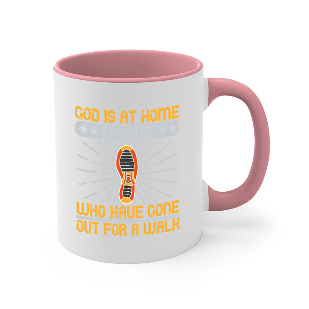 god is at home its we who have gone out for a walk 85#- walking-Mug / Coffee Cup