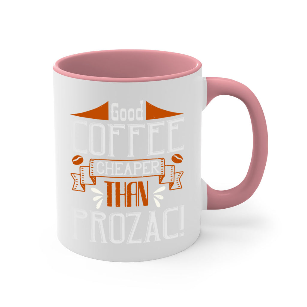 good coffee – cheaper than prozac 260#- coffee-Mug / Coffee Cup