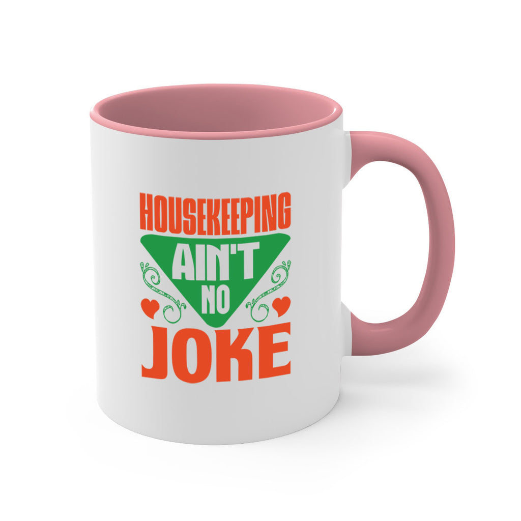 housekeeping aint no joke Style 29#- cleaner-Mug / Coffee Cup
