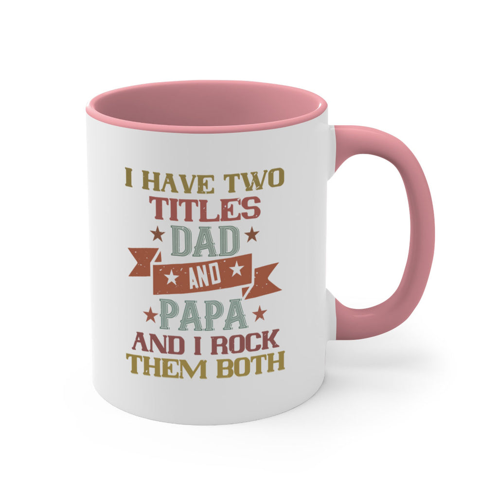 i have two titles dad and papa and i rock 40#- grandpa-Mug / Coffee Cup