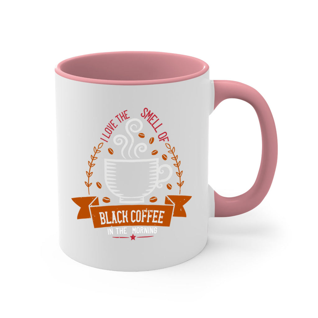 i love the smell of black coffee in the morning 252#- coffee-Mug / Coffee Cup