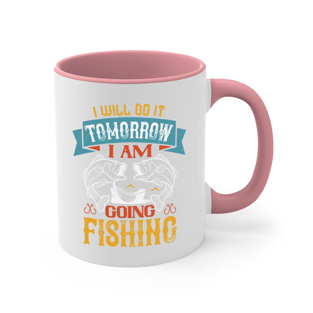 i will do it tomorrow i am going fishing 97#- fishing-Mug / Coffee Cup