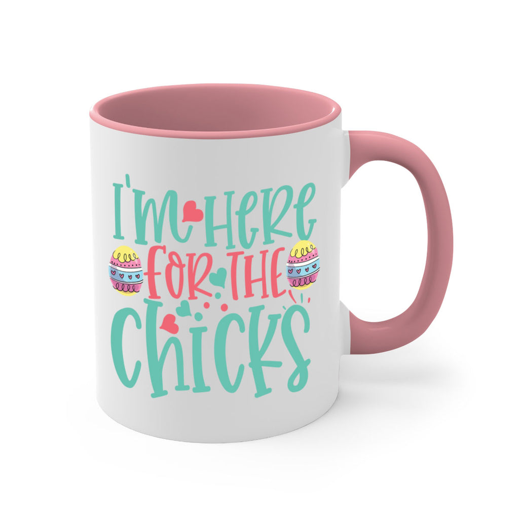 im here for the chicks 114#- easter-Mug / Coffee Cup