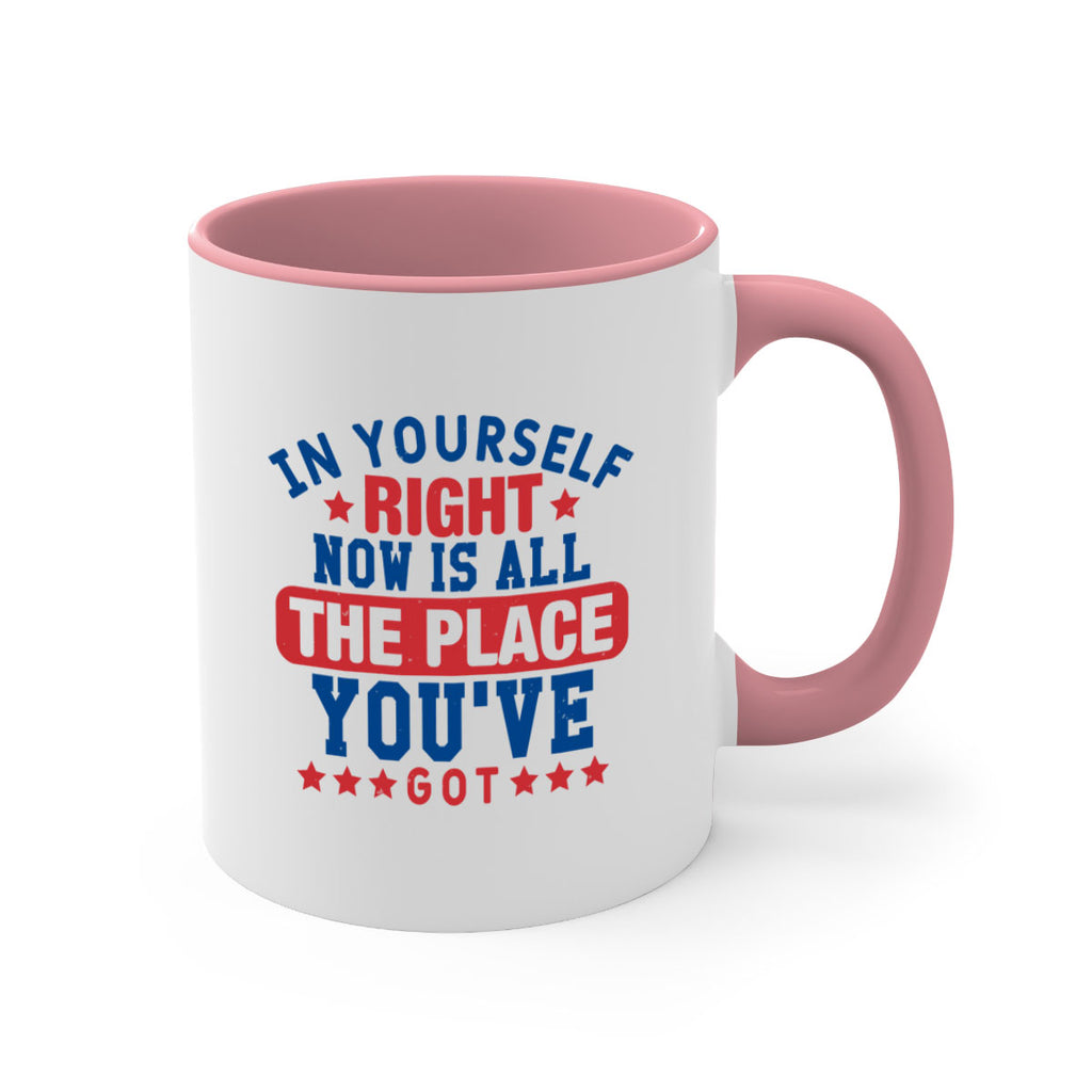 in yourself right now is all the place Style 19#- 4th Of July-Mug / Coffee Cup