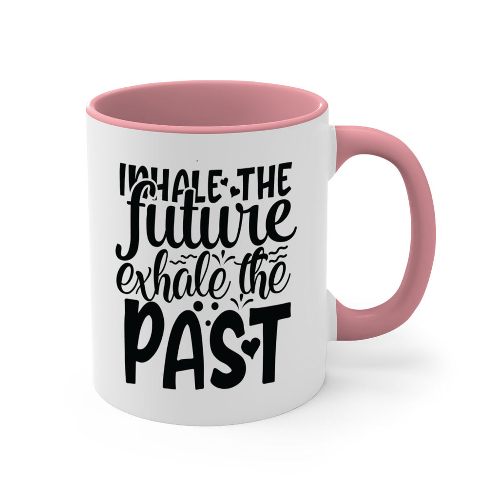 inhale the future exhale the past Style 95#- motivation-Mug / Coffee Cup