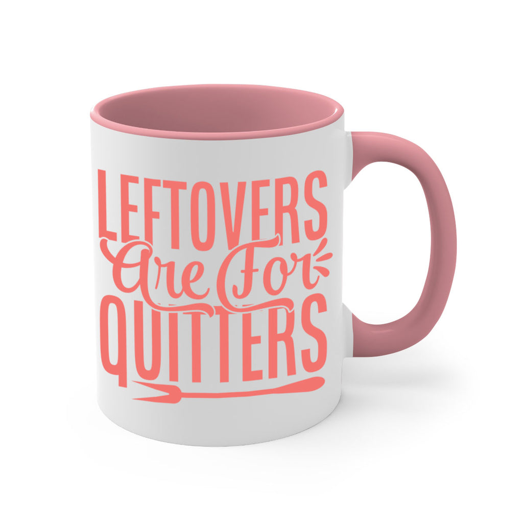 leftovers are for quitters 15#- kitchen-Mug / Coffee Cup