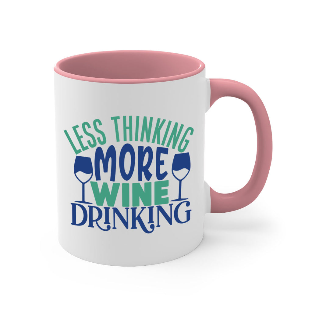 less thinking more wine drinking 186#- wine-Mug / Coffee Cup