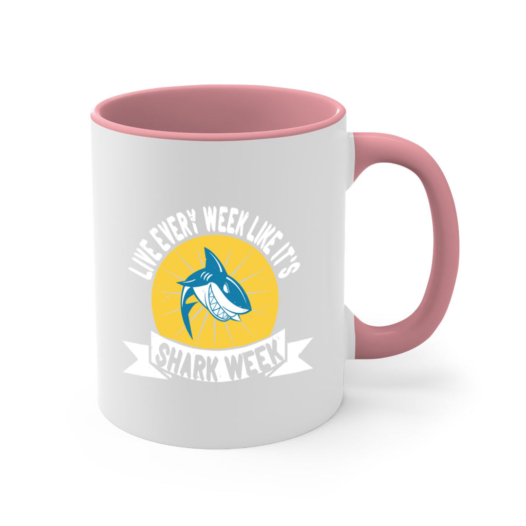 live every week like its shark week Style 56#- Shark-Fish-Mug / Coffee Cup