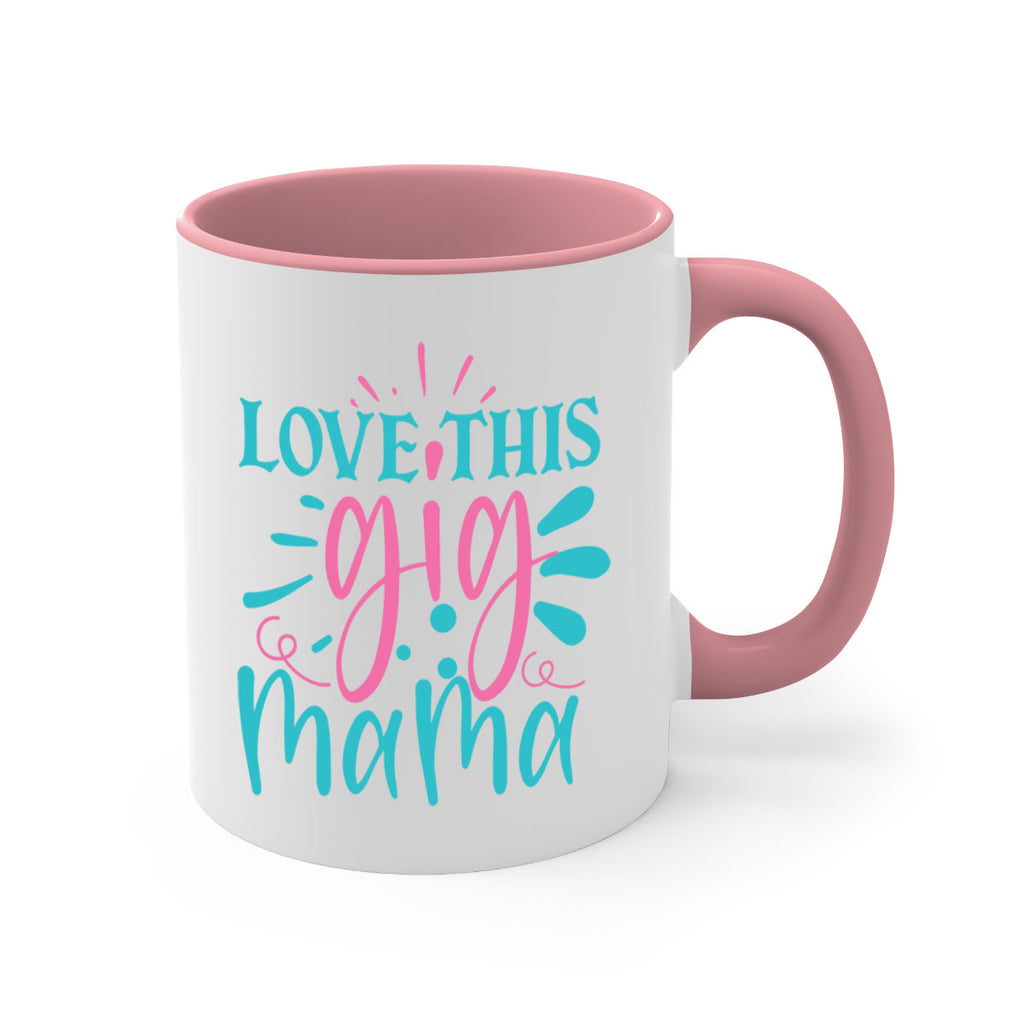 love this gig mama 329#- mom-Mug / Coffee Cup