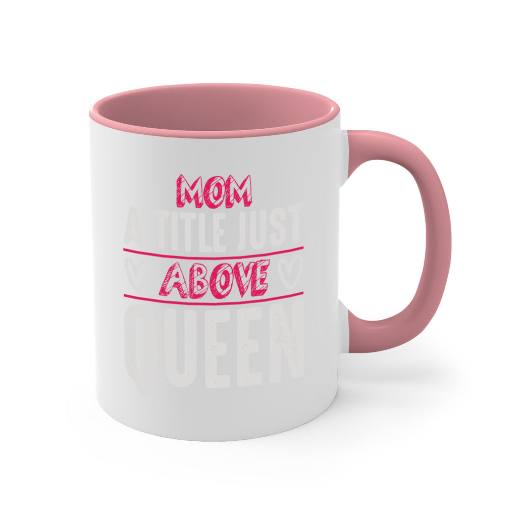 mom a title just above queen 117#- mom-Mug / Coffee Cup