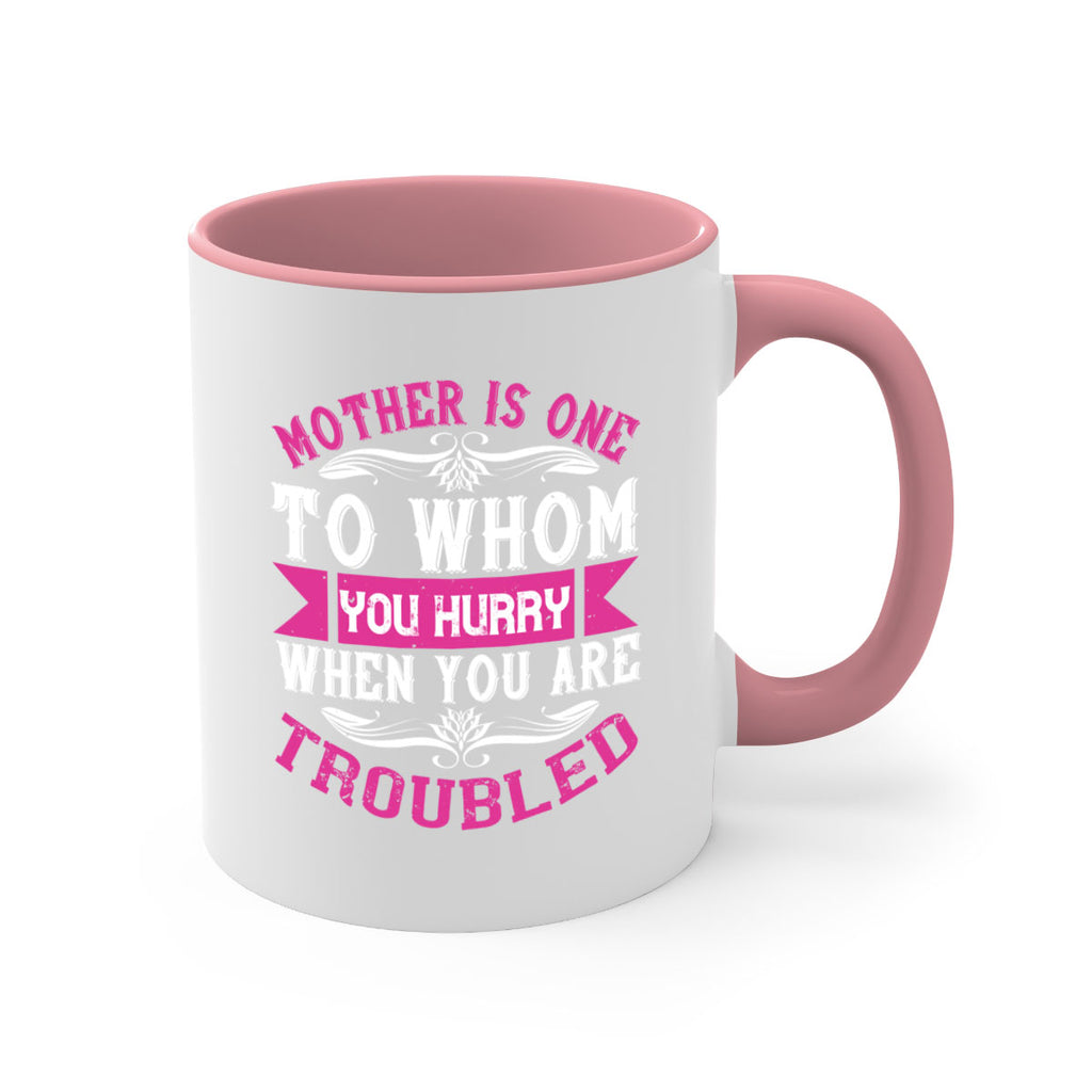 mother is one to whom you hurry when you are troubled 107#- mom-Mug / Coffee Cup