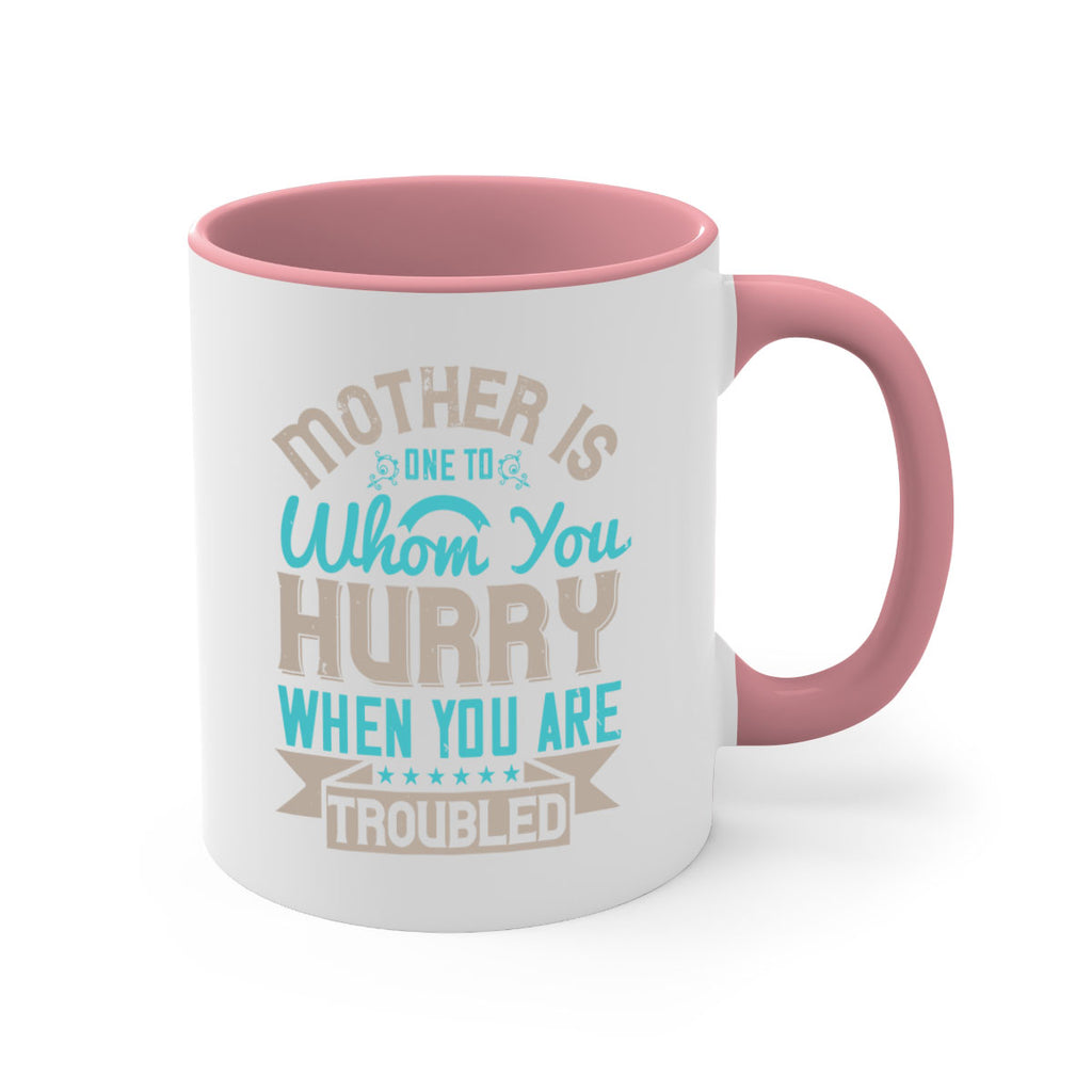 mother is one to whom you hurry when you are troubled 108#- mom-Mug / Coffee Cup