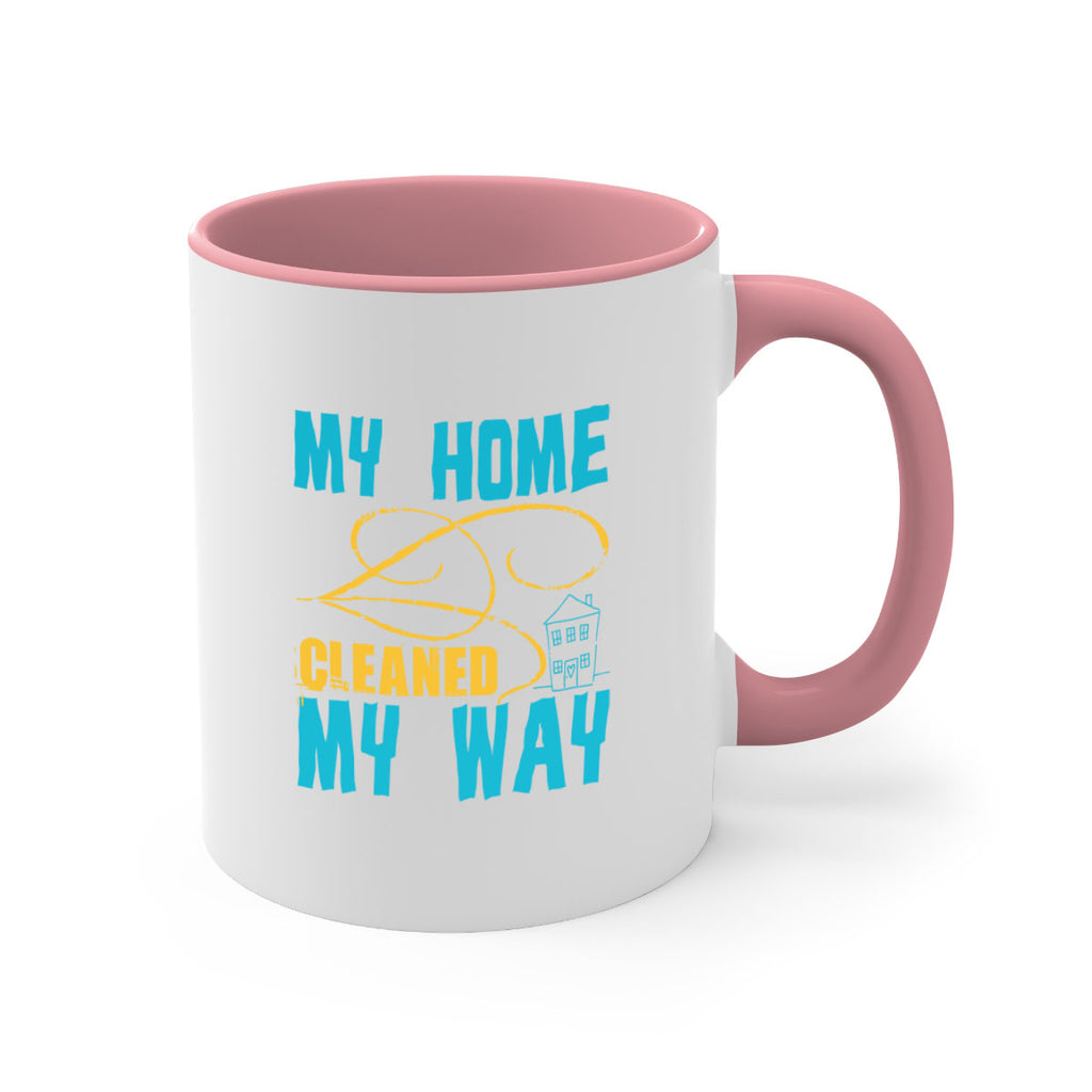 my home cleaned my way Style 24#- cleaner-Mug / Coffee Cup