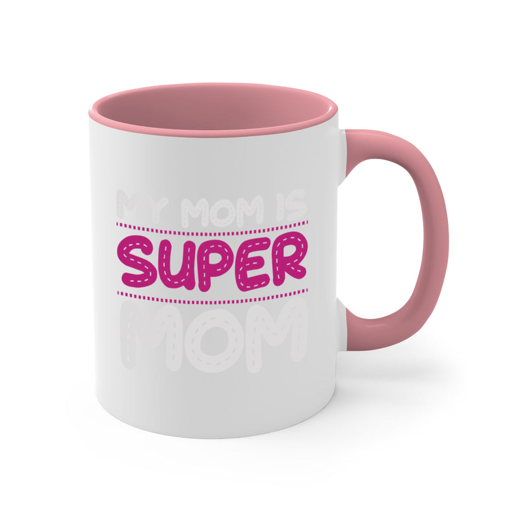 my mom is super mom 90#- mom-Mug / Coffee Cup