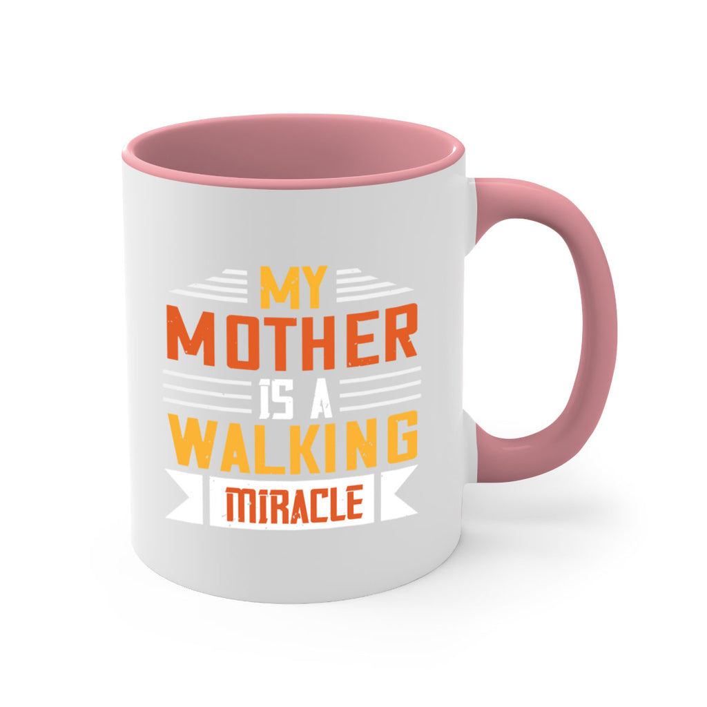 my mother is a walking miracle 85#- mom-Mug / Coffee Cup